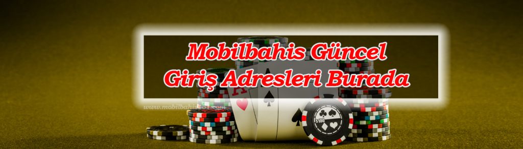 Mobilbahis Güncel Giriş Adresleri Burada