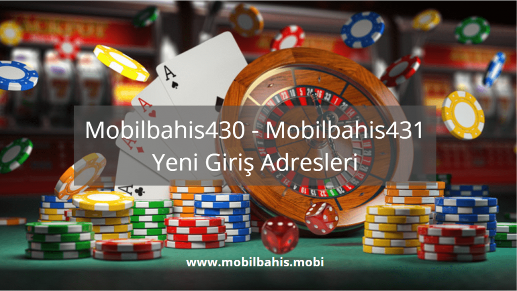 Mobilbahis430 - Mobilbahis431 Yeni Giriş Adresleri