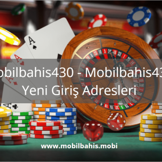 Mobilbahis430 - Mobilbahis431 Yeni Giriş Adresleri