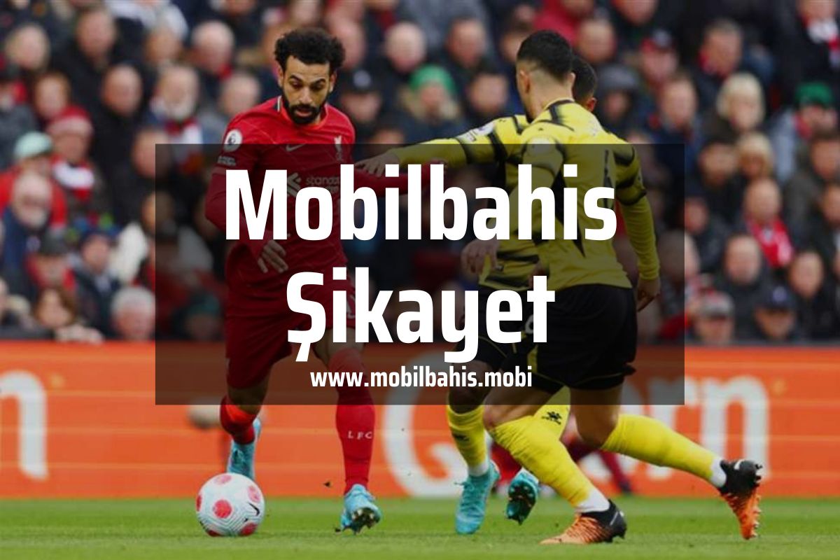 Mobilbahis Şikayet