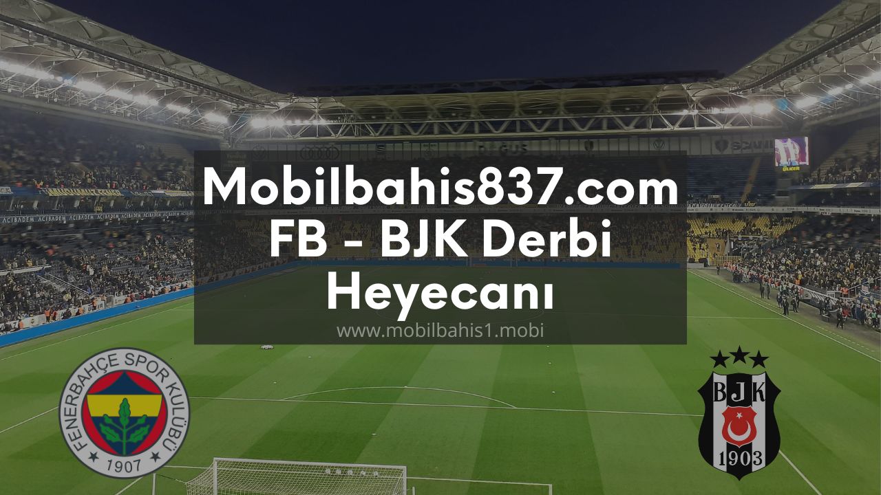 mobilbahis837-fenerbahce-besiktas
