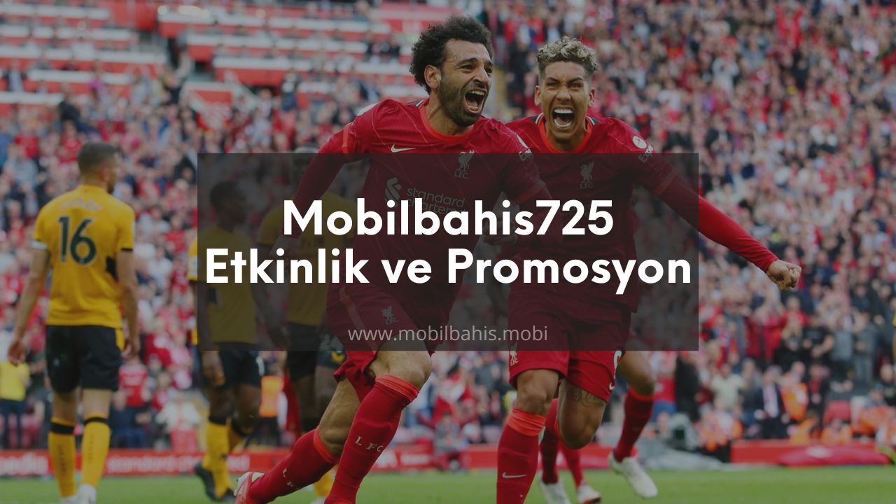 Mobilbahis725 Etkinlik