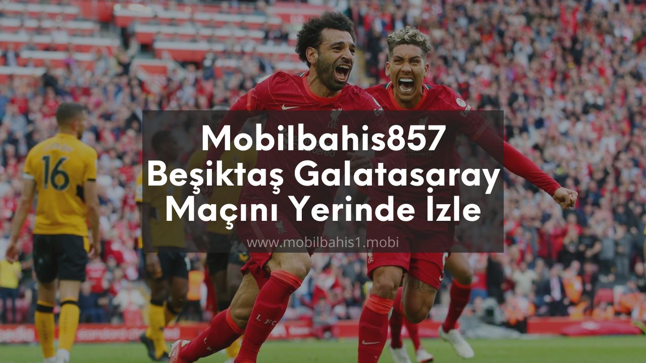Mobilbahis857 Beşiktaş Galatasaray