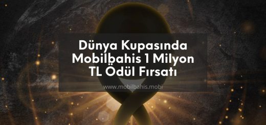 Mobilbahis 1 Milyon TL