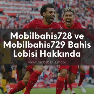 Mobilbahis728 ve Mobilbahis729