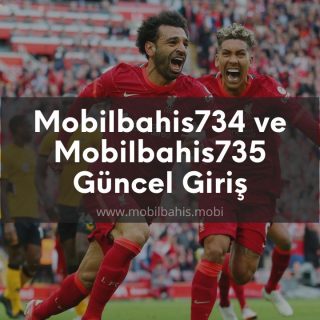 Mobilbahis734 ve Mobilbahis735 Güncel Giriş