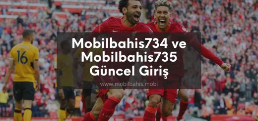 Mobilbahis734 ve Mobilbahis735 Güncel Giriş