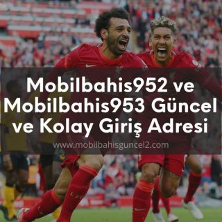 Mobilbahis952 ve Mobilbahis953