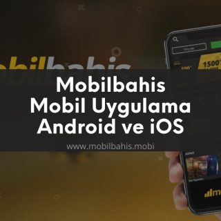 Mobilbahis Mobil Uygulama