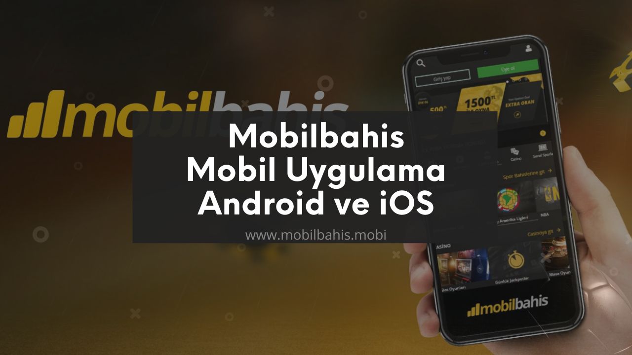 Mobilbahis Mobil Uygulama