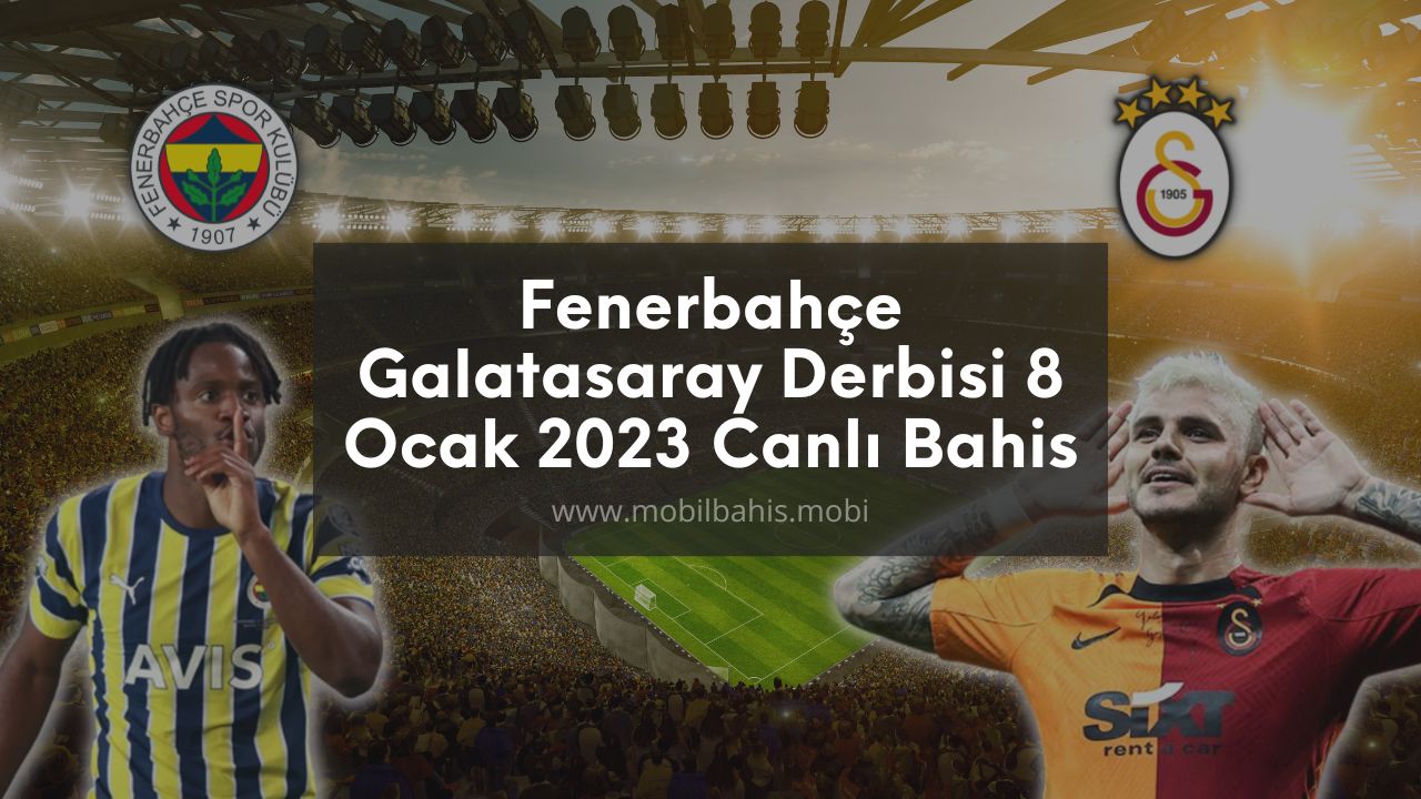 Fenerbahçe Galatasaray Derbisi