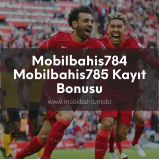 Mobilbahis784 - Mobilbahis785 Kayıt