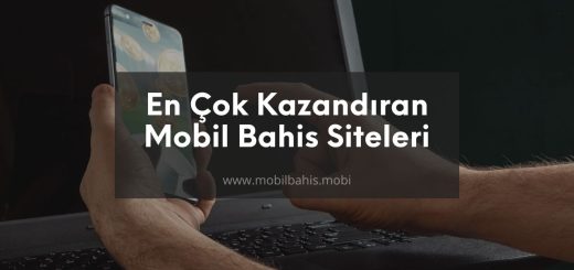 En Çok Kazandıran Mobil Bahis Siteleri