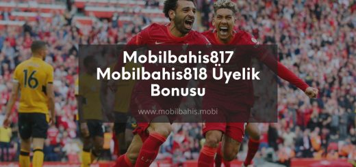 Mobilbahis817 - Mobilbahis818 Üyelik