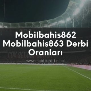 Mobilbahis862 - Mobilbahis863 Derbi Oranları