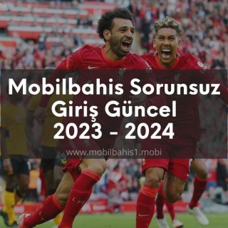 mobilbahis sorunsuz giriş