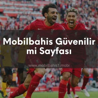 Mobilbahis Güvenilir mi