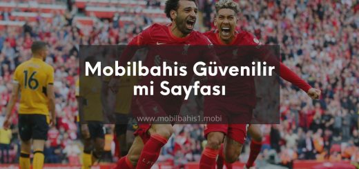 Mobilbahis Güvenilir mi