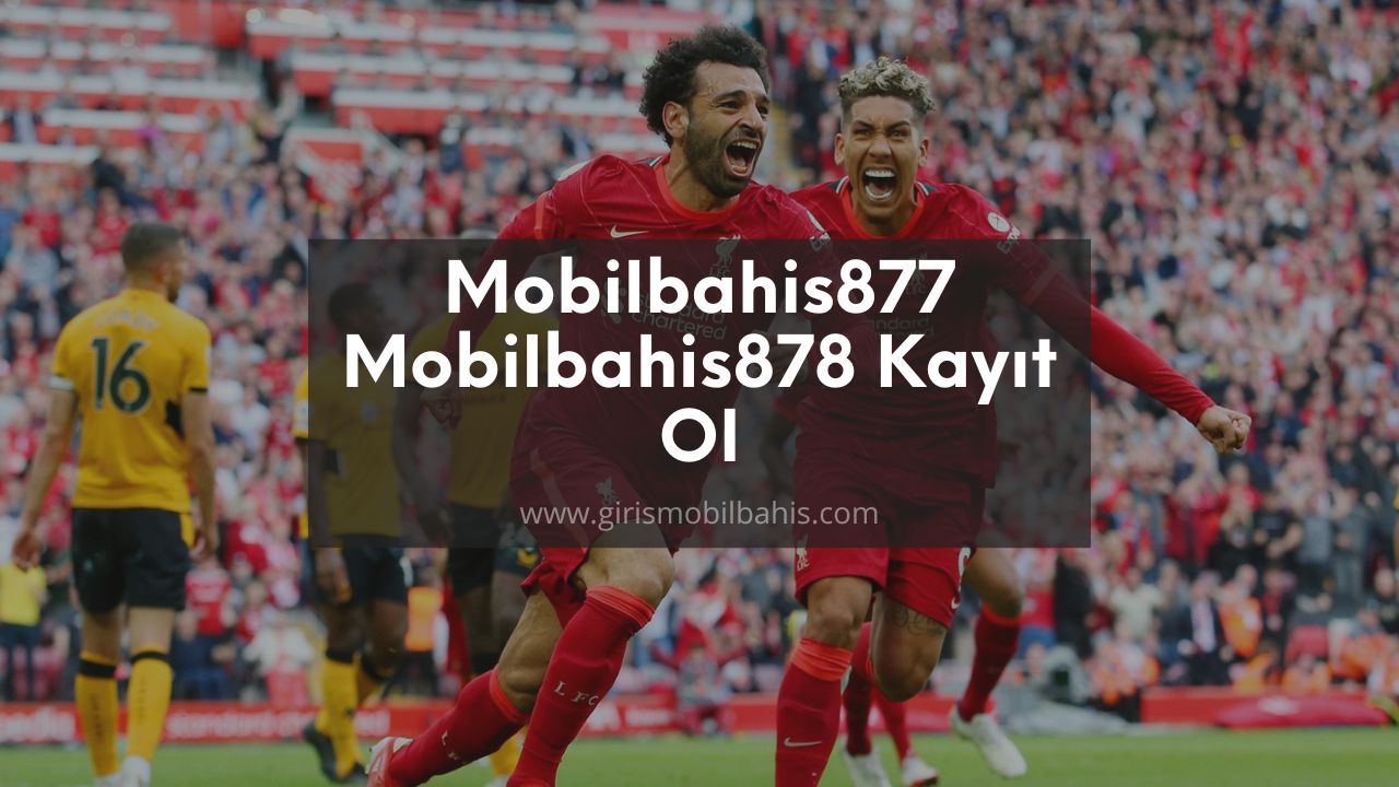 Mobilbahis877 - Mobilbahis878 Kayıt Ol