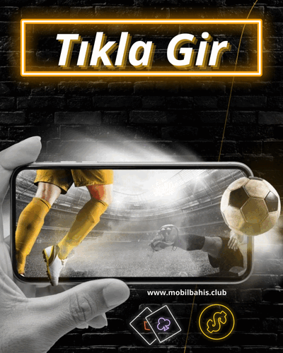 Mobilbahis Tıkla Gir