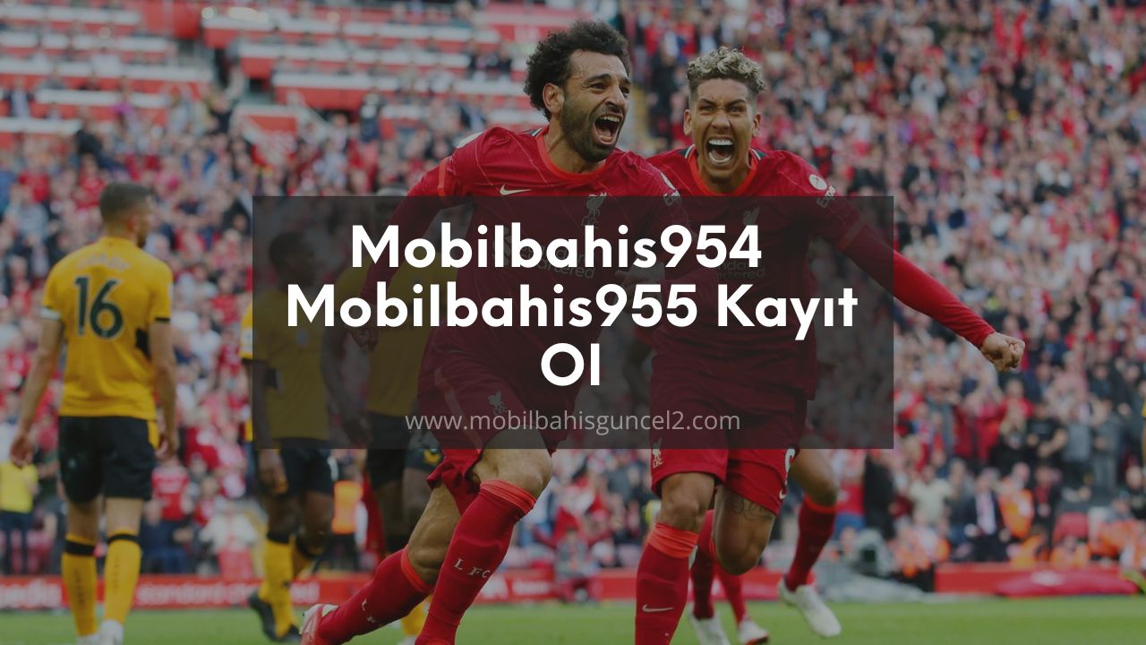 Mobilbahis954 - Mobilbahis955 Kayıt Ol