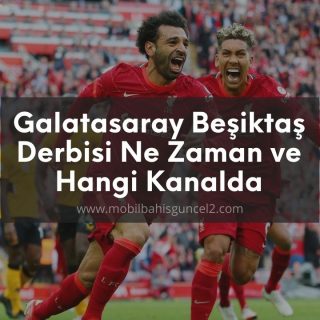 galatasaray-besiktas-derbisi-mobilbahisguncel2