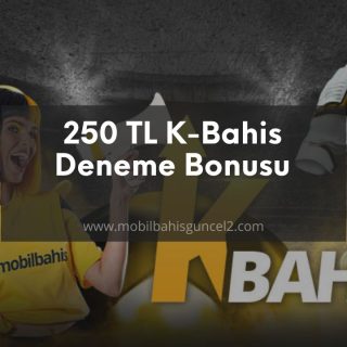 250 TL K-Bahis Deneme Bonusu