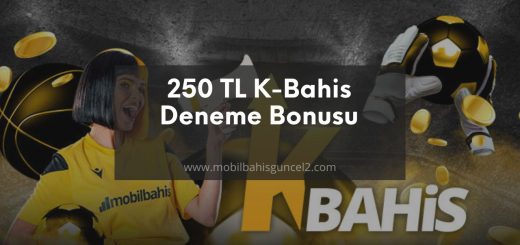 250 TL K-Bahis Deneme Bonusu