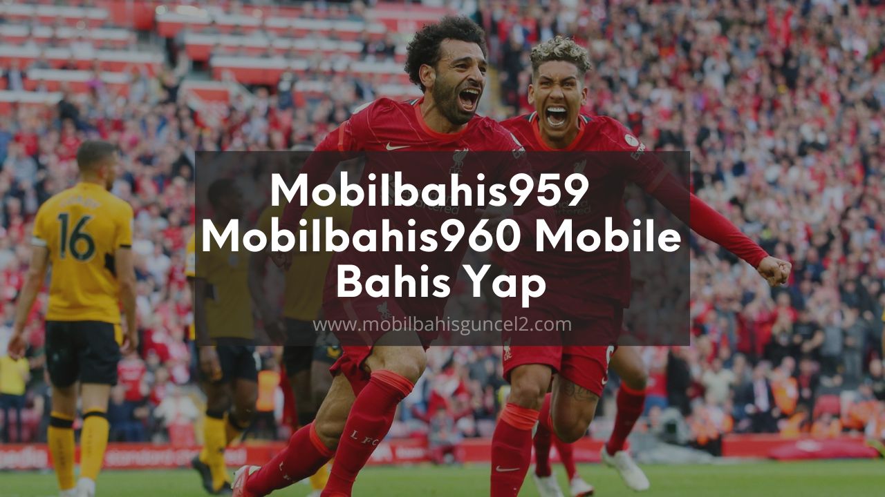 Mobilbahis959 - Mobilbahis960