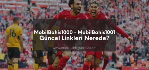 MobilBahis1000 - MobilBahis1001 Güncel Linkleri Nerede?