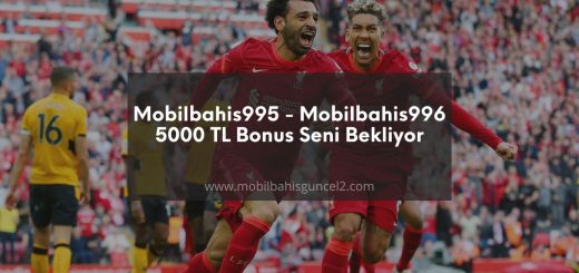 Mobilbahis995 - Mobilbahis996 5000 TL Bonus Seni Bekliyor