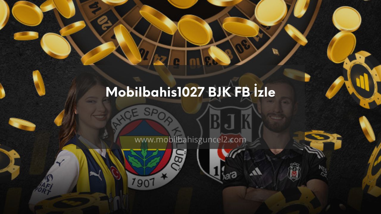 Mobilbahis1027